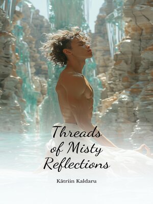 cover image of Threads of Misty Reflections
